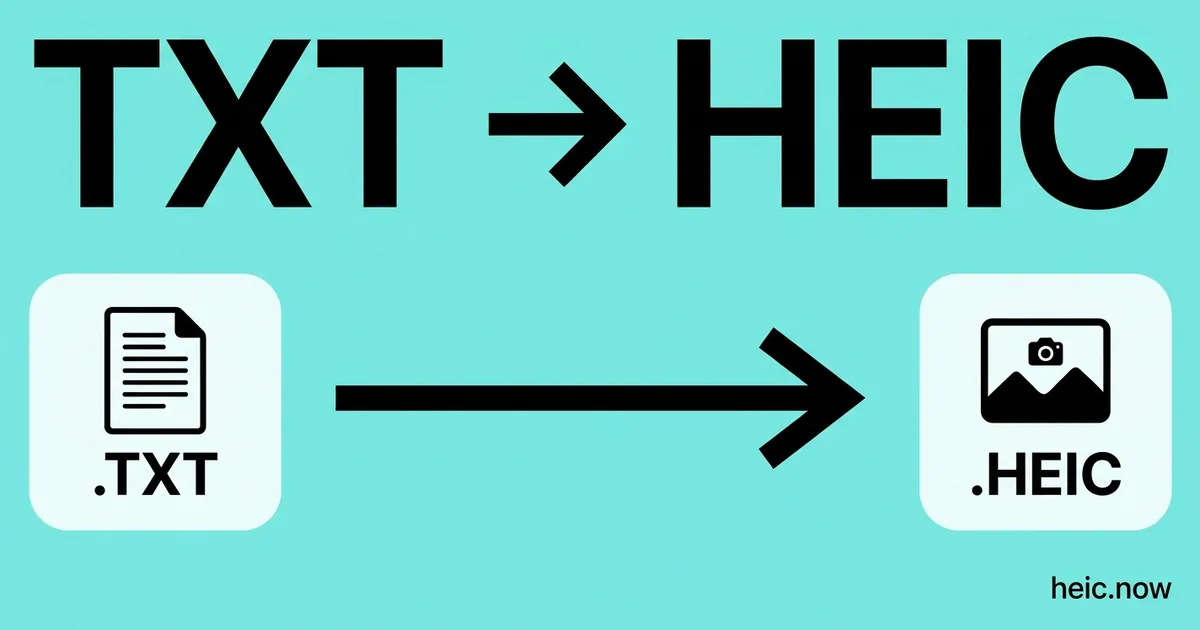 Convert TXT to HEIC Online Free